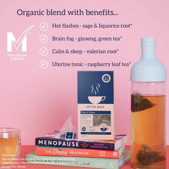 Infographic image of HotTea Mama Take A Pause menopause tea box on menopause books, next to a bottle of iced tea. Text shows benefits of ingredients including sage, liquorice, raspberry leaf, ginseng and valerian root
