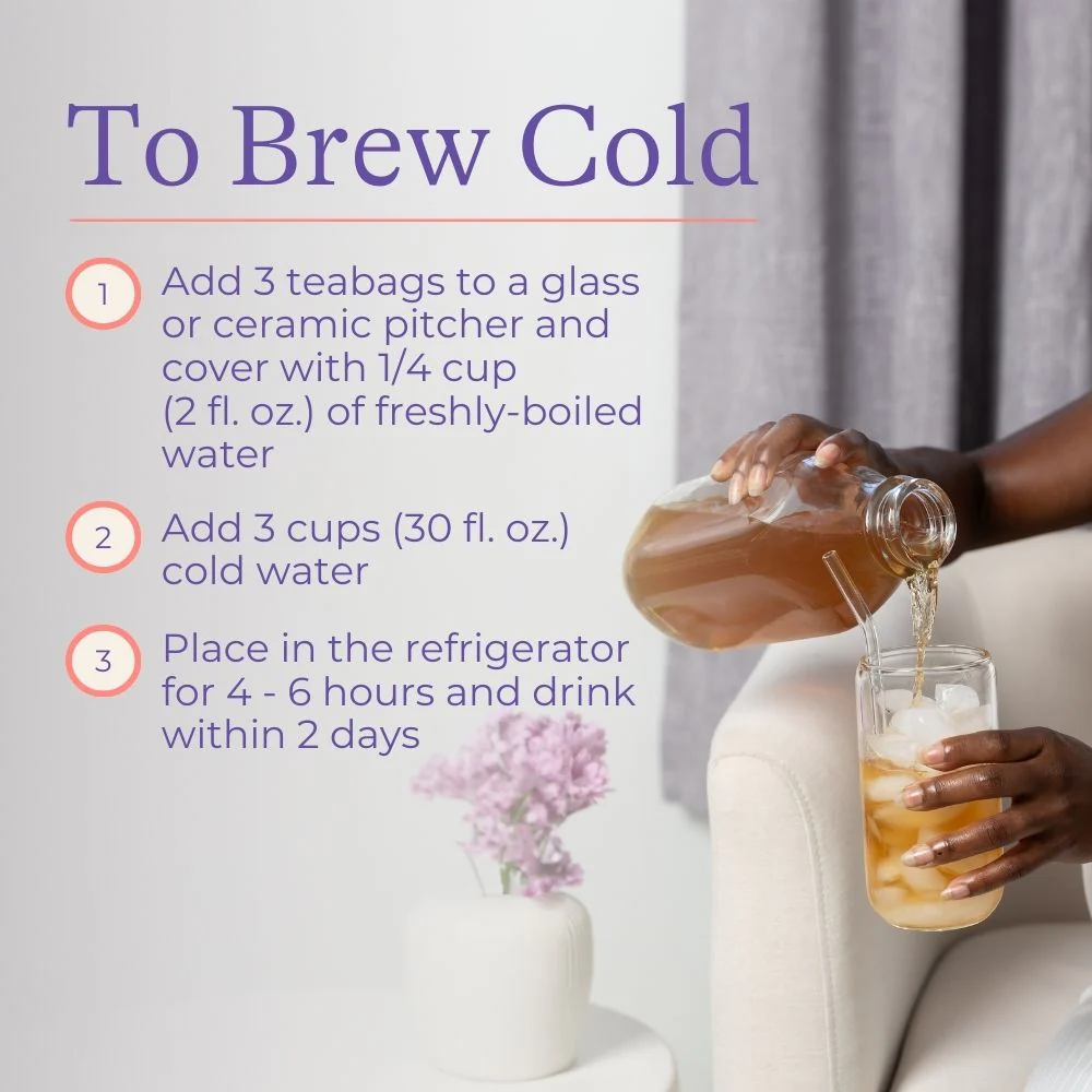 Instructions on how to best brew HotTea Mama x Lansinoh Milk's Up cold 